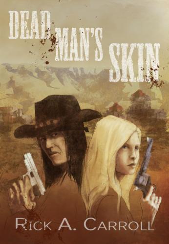 A book cover for Dead Man's Skin. A long haired man with a cowboy hat and a young blonde girl stand back to back with guns in their hands with the desert behind them. 